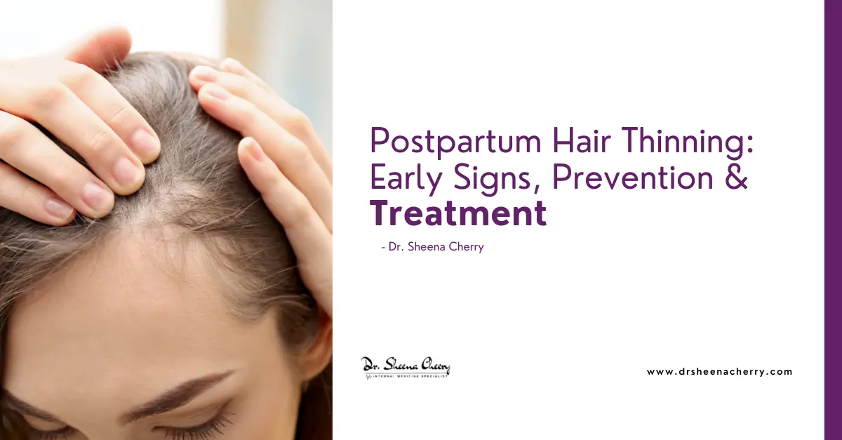 Postpartum Hair Thinning: Early Signs, Prevention & Treatment